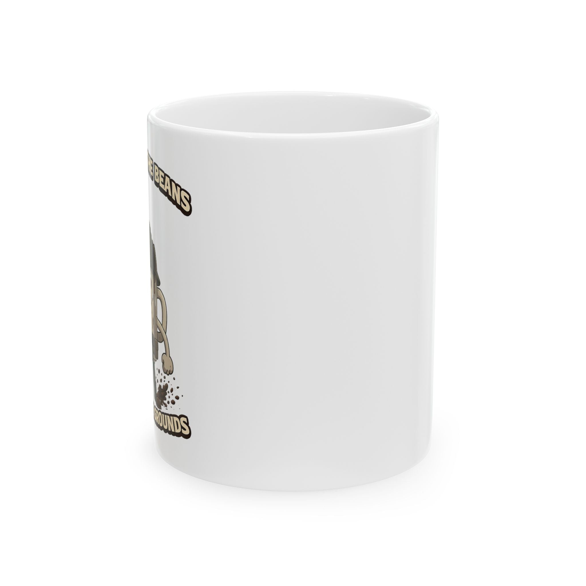 Taza de Cerámica — "Querías los frijoles, ahora tienes los posos" Regalo rústico para amantes del café (325 ml y 440 ml)