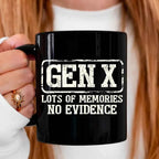 Funny Gen X Coffee Mug – "Lots of Memories, No Evidence" | 11oz or 15oz Ceramic