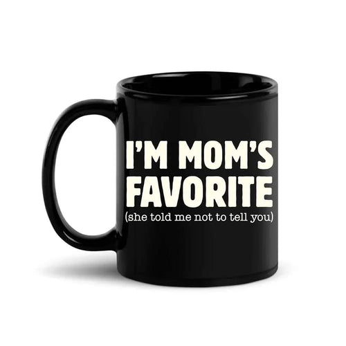 "I'm Mom's Favorite" Funny Coffee Mug – Ceramic Gift for Son, Daughter & Siblings
