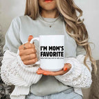 "I'm Mom's Favorite" Funny Coffee Mug – Ceramic Gift for Son, Daughter & Siblings