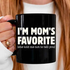 "I'm Mom's Favorite" Funny Coffee Mug – Ceramic Gift for Son, Daughter & Siblings